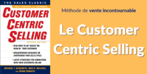 Customer Centric Selling méthode de vente France