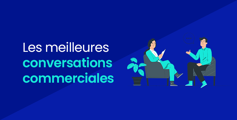 les meilleures conversations commerciales