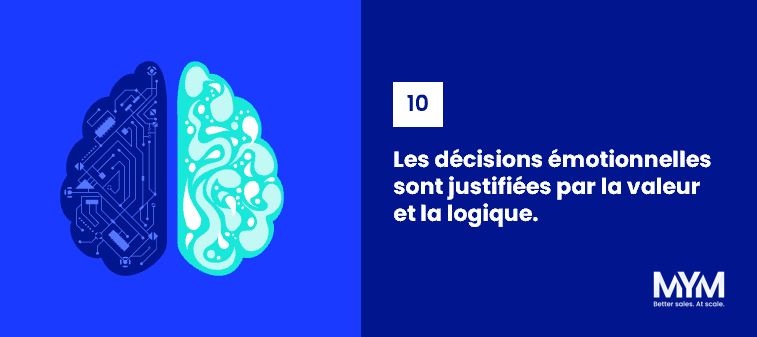 Loi n°10 : Les décisions émotionnelles sont justifiées par le rationnel