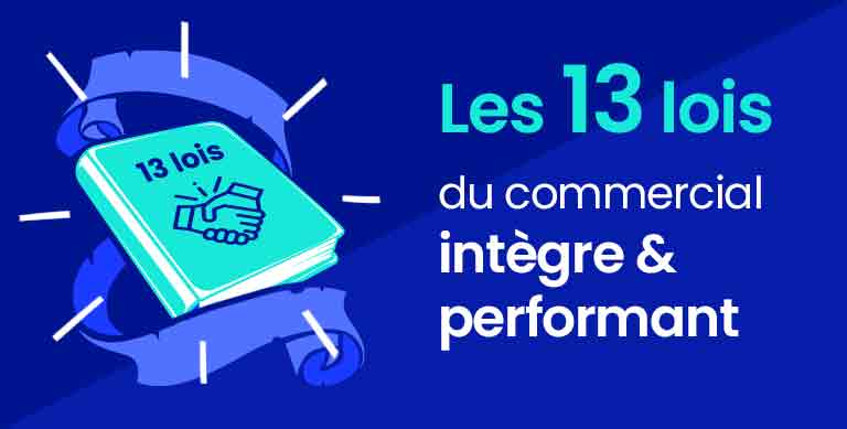 13 lois commercial intègre et performant