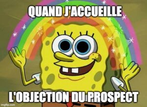 Traitement des objections B2B : Quand j'accueille l'objection du prospect